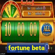 fortune beta